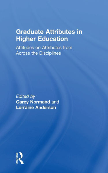 Graduate Attributes in Higher Education: Attitudes on Attributes from Across the Disciplines