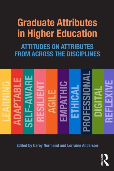 Graduate Attributes in Higher Education: Attitudes on Attributes from Across the Disciplines / Edition 1