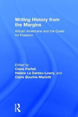 Writing History from the Margins: African Americans and the Quest for Freedom / Edition 1