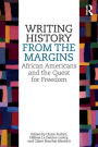 Writing History from the Margins: African Americans and the Quest for Freedom