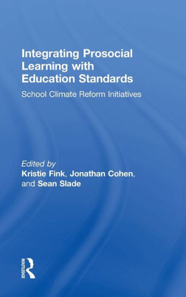 Integrating Prosocial Learning with Education Standards: School Climate Reform Initiatives / Edition 1