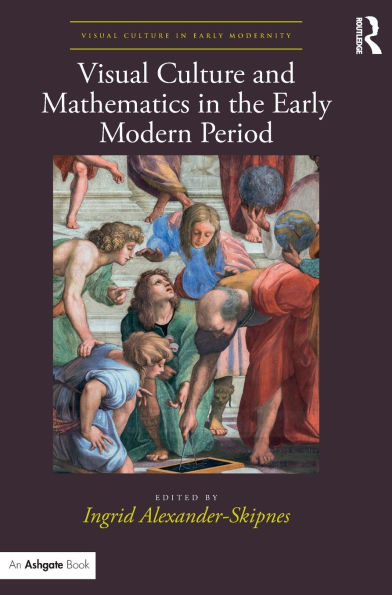 Visual Culture and Mathematics the Early Modern Period