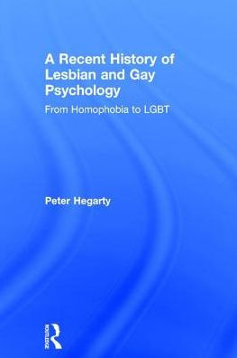 A Recent History of Lesbian and Gay Psychology: From Homophobia to LGBT