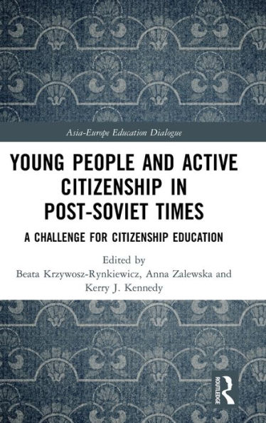 Young People and Active Citizenship in Post-Soviet Times: A Challenge for Citizenship Education