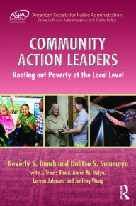 Title: Community Action Leaders: Rooting Out Poverty at the Local Level, Author: Beverly Bunch