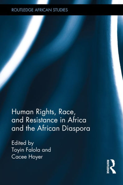 Human Rights, Race, and Resistance Africa the African Diaspora