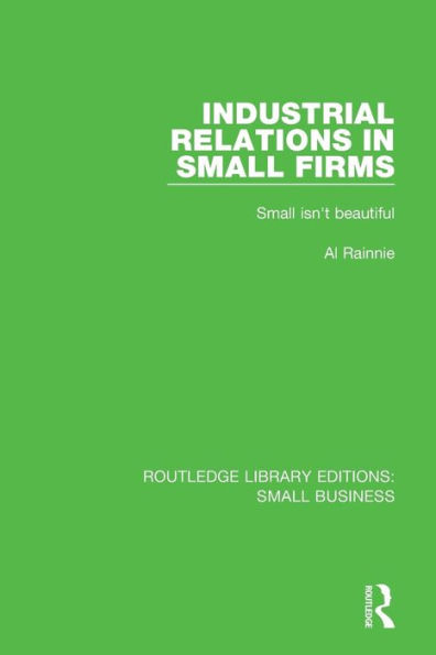 Industrial Relations Small Firms: Isn't Beautiful