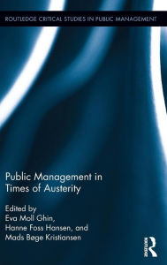 Title: Public Management in Times of Austerity / Edition 1, Author: Eva Moll Sørensen