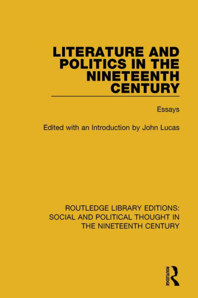 Literature and Politics in the Nineteenth Century: Essays