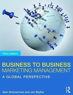 Business to Business Marketing Management: A Global Perspective / Edition 3