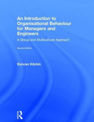 Title: An Introduction to Organisational Behaviour for Managers and Engineers: A Group and Multicultural Approach, Author: Duncan Kitchin