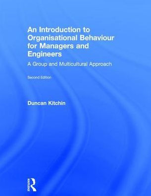 An Introduction to Organisational Behaviour for Managers and Engineers: A Group and Multicultural Approach