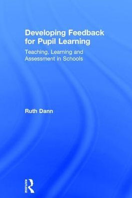 Developing Feedback for Pupil Learning: Teaching, Learning and Assessment Schools