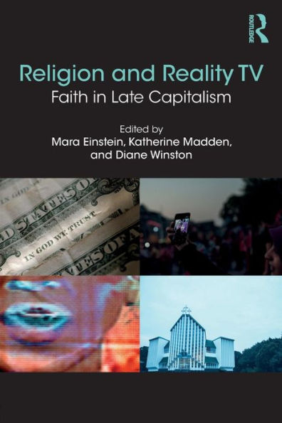 Religion and Reality TV: Faith in Late Capitalism / Edition 1