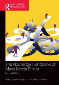 Title: The Routledge Handbook of Mass Media Ethics / Edition 2, Author: Lee Wilkins