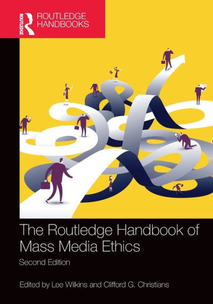 The Routledge Handbook of Mass Media Ethics / Edition 2