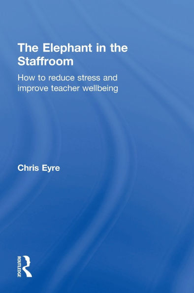 the Elephant Staffroom: How to reduce stress and improve teacher wellbeing
