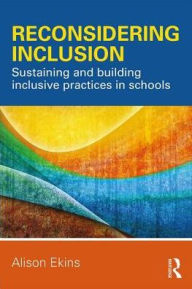 Title: Reconsidering Inclusion: Sustaining and building inclusive practices in schools, Author: Alison Ekins