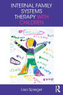 Internal Family Systems Therapy with Children / Edition 1