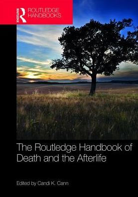 The Routledge Handbook of Death and the Afterlife / Edition 1