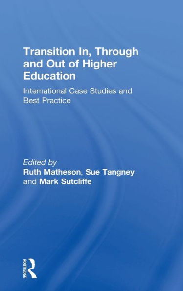 Transition In, Through and Out of Higher Education: International Case Studies and Best Practice