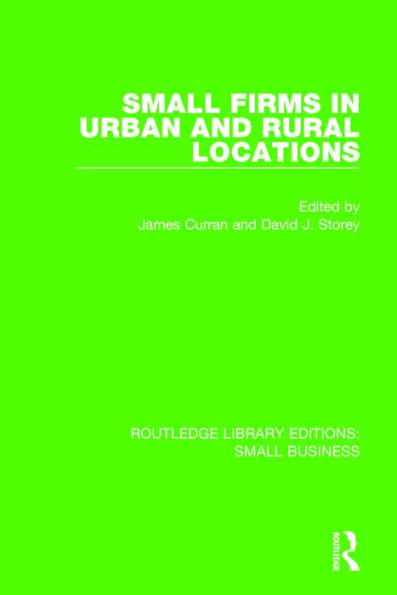 Small Firms in Urban and Rural Locations / Edition 1