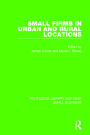 Small Firms in Urban and Rural Locations / Edition 1