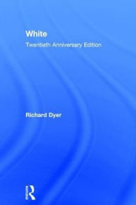 Title: White: Twentieth Anniversary Edition, Author: Richard Dyer