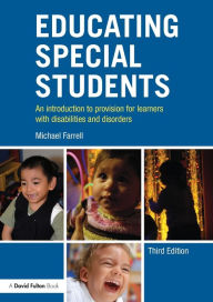 Title: Educating Special Students: An introduction to provision for learners with disabilities and disorders / Edition 3, Author: Michael Farrell