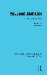 Title: William Empson: The Man and His Work / Edition 1, Author: Roma Gill