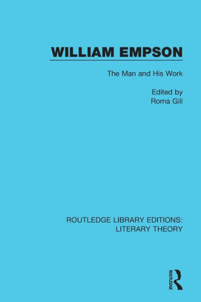 William Empson: The Man and His Work / Edition 1