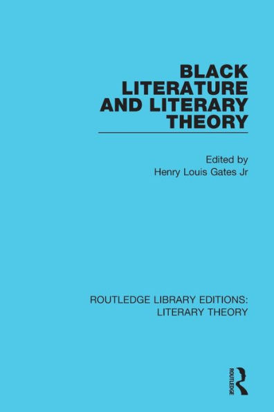 Black Literature and Literary Theory / Edition 1
