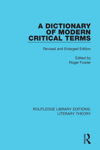 A Dictionary of Modern Critical Terms: Revised and Enlarged Edition / Edition 1
