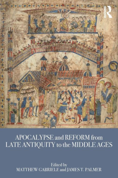 Apocalypse and Reform from Late Antiquity to the Middle Ages / Edition 1