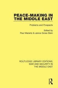 Title: Peacemaking in the Middle East: Problems and Prospects, Author: Paul Marantz