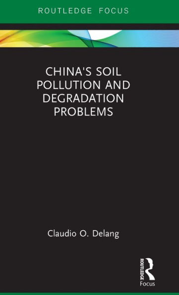 China's Soil Pollution and Degradation Problems / Edition 1