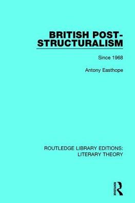 British Post-Structuralism: Since 1968 / Edition 1