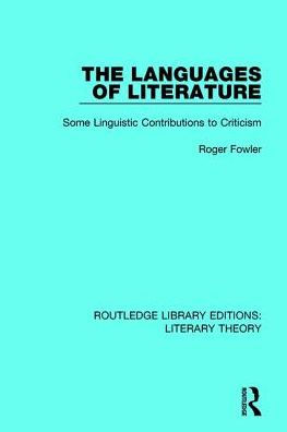 The Languages of Literature: Some Linguistic Contributions to Criticism / Edition 1