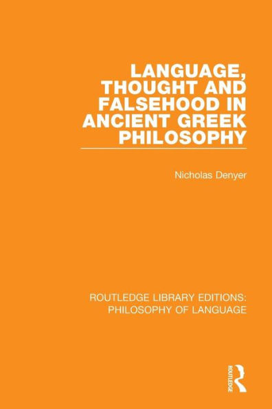 Language, Thought and Falsehood in Ancient Greek Philosophy / Edition 1