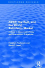 OPEC, the Gulf, and the World Petroleum Market (Routledge Revivals): A Study in Government Policy and Downstream Operations