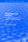 Espionage and Secrecy (Routledge Revivals): The Official Secrets Acts 1911-1989 of the United Kingdom