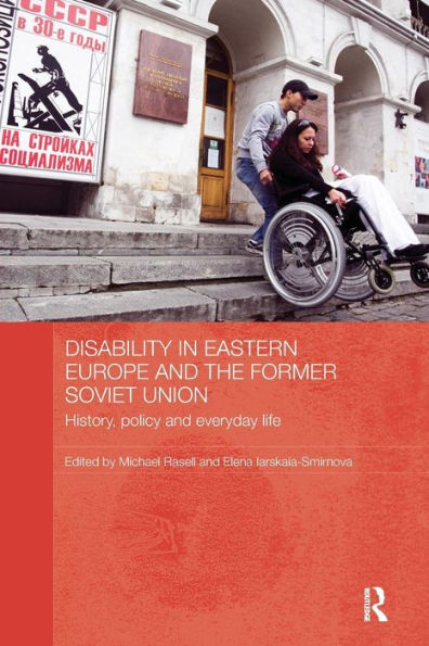 Disability Eastern Europe and the Former Soviet Union: History, policy everyday life