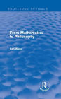 From Mathematics to Philosophy (Routledge Revivals) / Edition 1