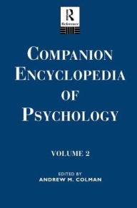 Title: Companion Encyclopedia of Psychology: Volume Two / Edition 1, Author: Andrew M. Colman