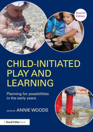 Title: Child-Initiated Play and Learning: Planning for possibilities in the early years / Edition 2, Author: Annie Woods
