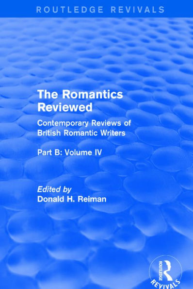 The Romantics Reviewed: Contemporary Reviews of British Romantic Writers. Part B: Byron and Regency Society poets