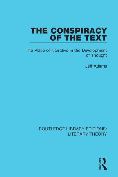 The Conspiracy of the Text: The Place of Narrative in the Development of Thought / Edition 1
