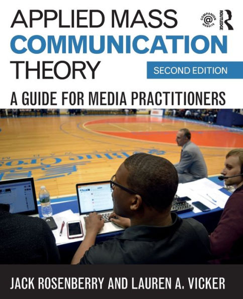 Applied Mass Communication Theory: A Guide for Media Practitioners / Edition 2