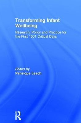 Transforming Infant Wellbeing: Research, Policy and Practice for the First 1001 Critical Days