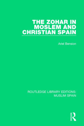 The Zohar in Moslem and Christian Spain / Edition 1